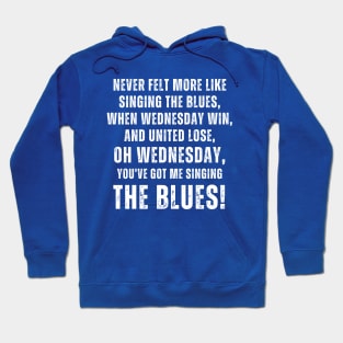 Never felt more like singing the blues Hoodie